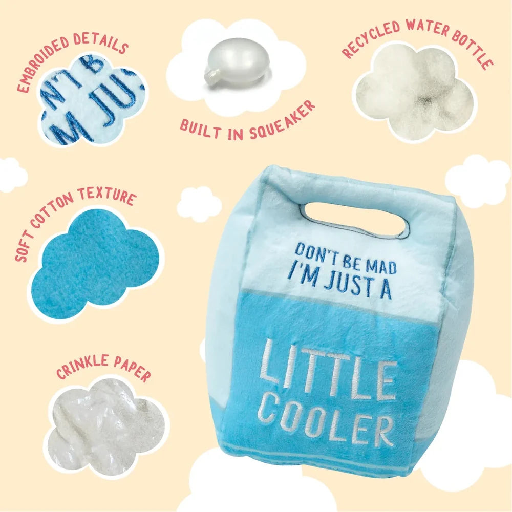 Don't be Mad I'm Just a Lil Cooler Plush Dog Toy 5" - Bellhaven & Co.